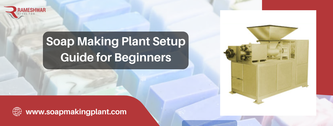 Soap Making Plant Manufacturer
